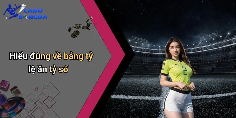 Bảng Tỷ Lệ Ăn Tỷ Số Hôm Nay