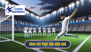 Cách sút phạt góc hiệu quả