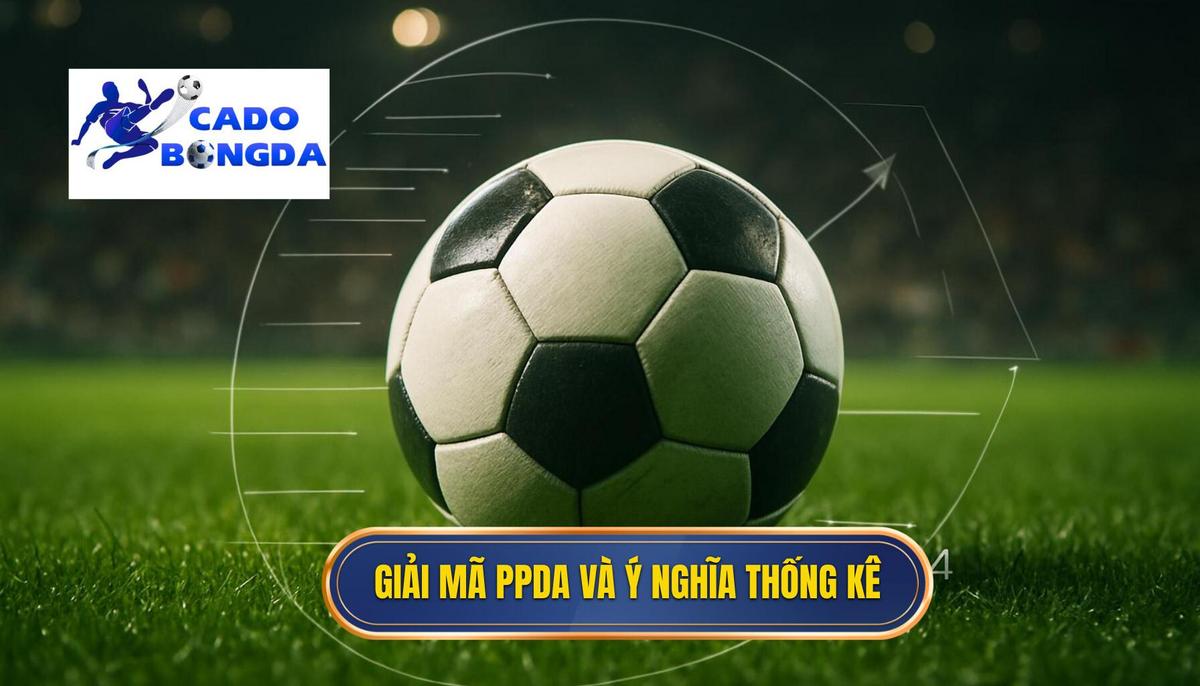 Nghệ Thuật CÁ ĐỘ BÓNG ĐÁ: Cách Phân Tích Kèo Dựa Trên Tỷ Lệ Pressing Chuyên Sâu 1 Giải Mã Tỷ Lệ Pressing – PPDA và Ý Nghĩa Thống Kê