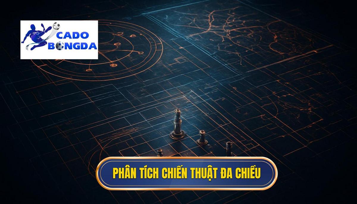 Phân tích đa chiều về ứng dụng chiến thuật