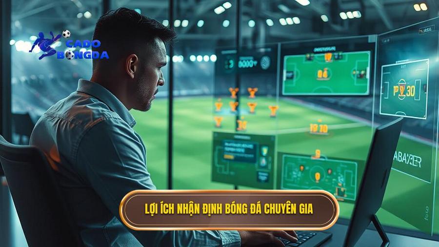 1. Lợi ích nhận định bóng đá chuyên gia